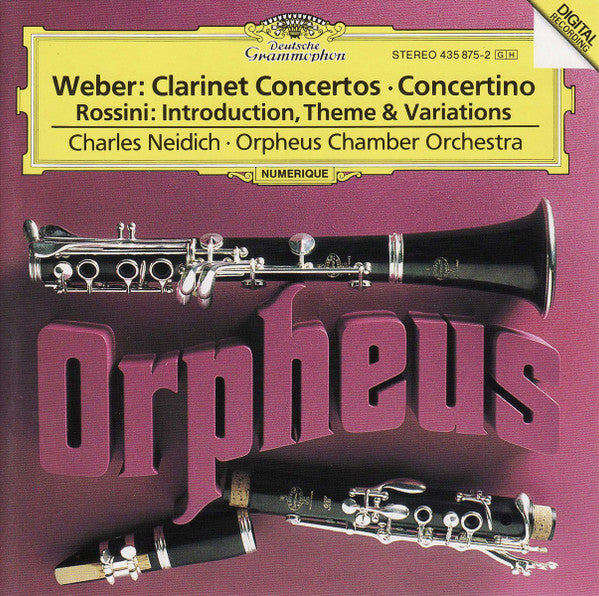 Charles Neidich, Orpheus Chamber Orchestra : Rossini's Introduction, Theme and Variations for Clarinet / Weber's Clarinet Concertos and Concertino (CD, Album, RE)