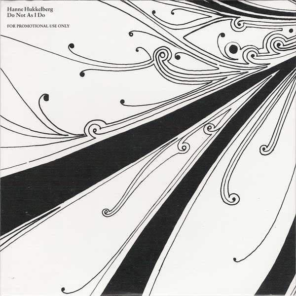 Hanne Hukkelberg : Do Not As I Do (CD, Single, Promo)