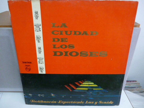 Orquesta Sinfónica De La Universidad Nacional Autónoma De Mexico Y Coros Dirigidos Por Blas Galindo : Teotihuacan La Ciudad De Los Dioses (LP, Album, Gat)