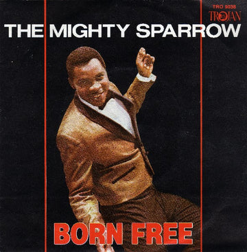 The Mighty Sparrow* / The Cimarons : Born Free / Over The Rainbow (7", Single)