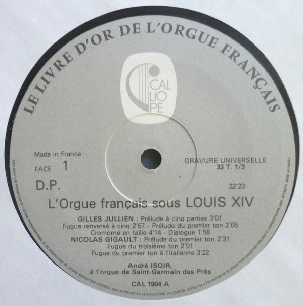 Gilles Jullien, Nicolas Gigault, Jean-Henry d'Anglebert, André Isoir : L'Orgue Français Sous Louis XIV (LP)