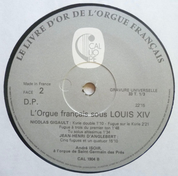 Gilles Jullien, Nicolas Gigault, Jean-Henry d'Anglebert, André Isoir : L'Orgue Français Sous Louis XIV (LP)