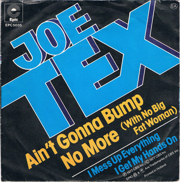 Joe Tex : Ain't Gonna Bump No More (With No Big Fat Woman) (7", Single)