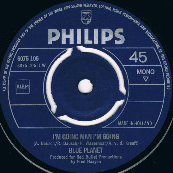 Blue Planet (4) : I'm Going Man I'm Going / Nothing In The World (7", Single, Mono)