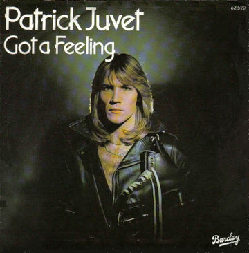 Patrick Juvet : Got A Feeling (7", Single)