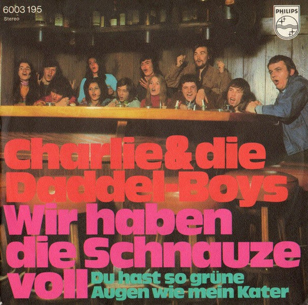 Charlie Und Die Daddel-Boys : Wir Haben Die Schnauze Voll (7", Single)