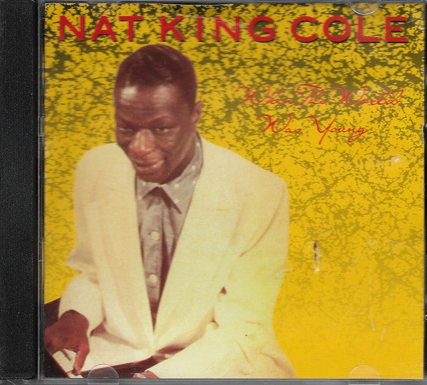 Nat King Cole : When The World Was Young (CD, Comp)