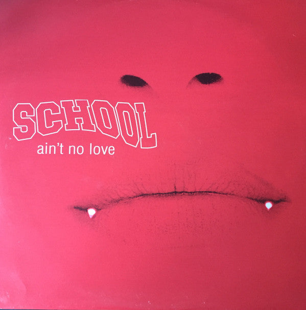 School : Ain't No Love (12")