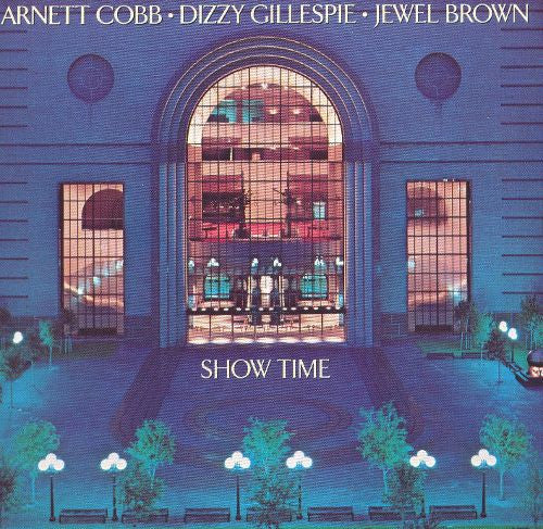 Arnett Cobb / Dizzy Gillespie / Jewel Brown : Show Time (CD, Album)