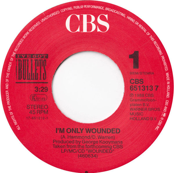 I've Got The Bullets : I'm Only Wounded (7", Single)