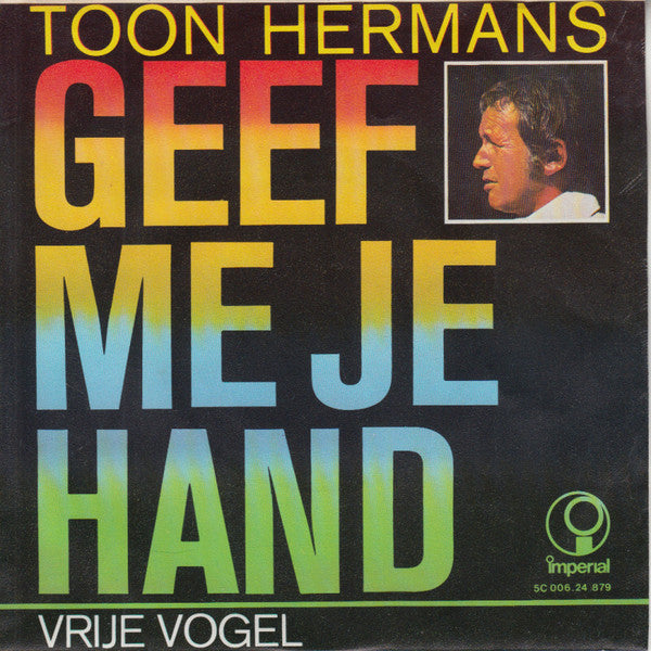 Toon Hermans : Geef Me Je Hand (7", Single)
