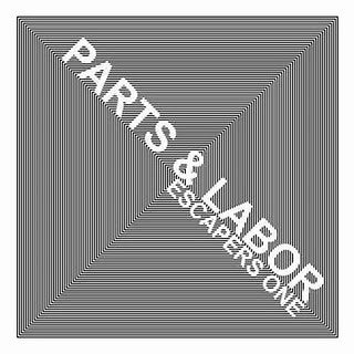 Parts & Labor : Escapers One (12")