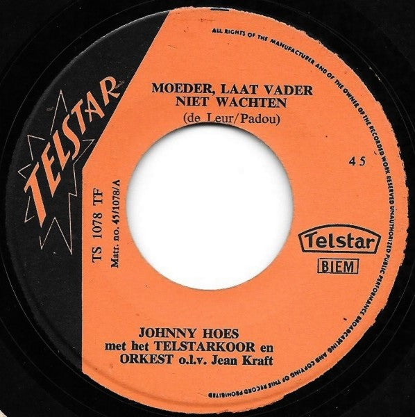 Johnny Hoes : Moeder Laat Vader Niet Wachten / Ik Zag Je In Rotterdam (7", Single, Mono)