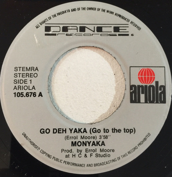 Monyaka : Go Deh Yaka (Go To The Top) (7", Single)