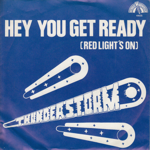 Thunderstorm : Hey You Get Ready (Red Light's On) (7", Single, Cut)