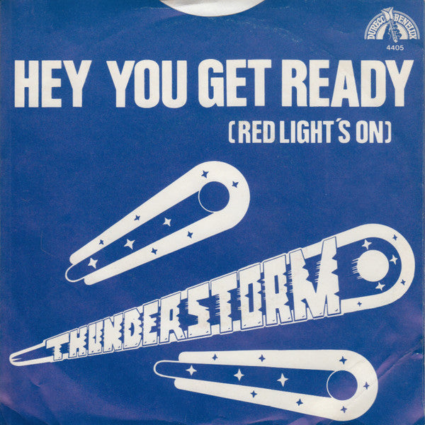 Thunderstorm : Hey You Get Ready (Red Light's On) (7", Single, Cut)