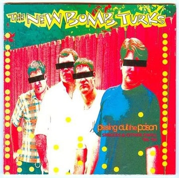 The New Bomb Turks : Pissing Out The Poison (Singles & Other Swill '90-'94) (2xLP, Comp)