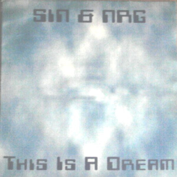 Sin & NRG : This Is A Dream (12")