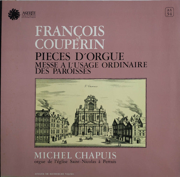 François Couperin - Michel Chapuis : Piecès D'orgue : Messe A L'Usage Ordinaire Des Paroisses (LP)