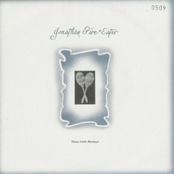 Jonathan Fire*Eater : These Little Monkeys (7", Single, Num)