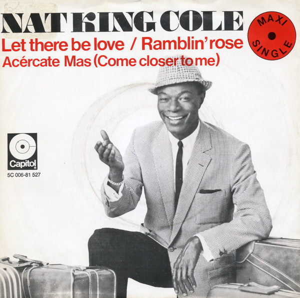 Nat King Cole : Let There Be Love / Ramblin' Rose (7", Maxi)