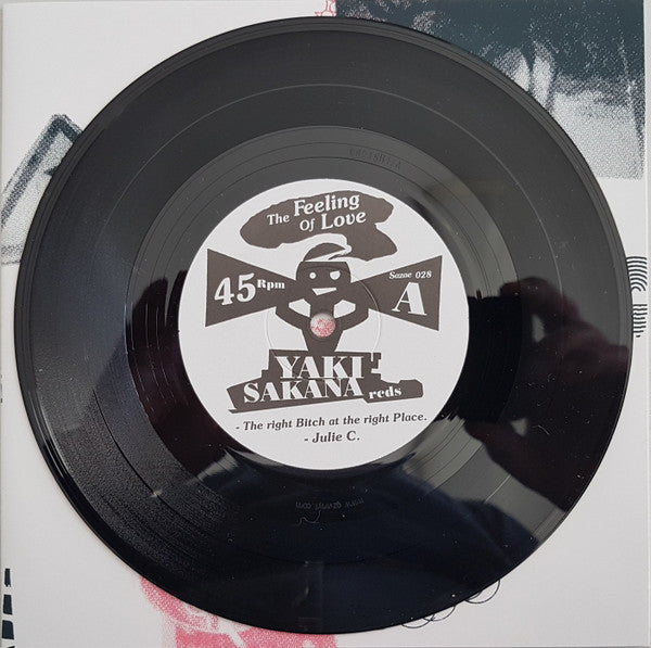 The Feeling Of Love : The Right Bitch At The Right Place (7", Single)