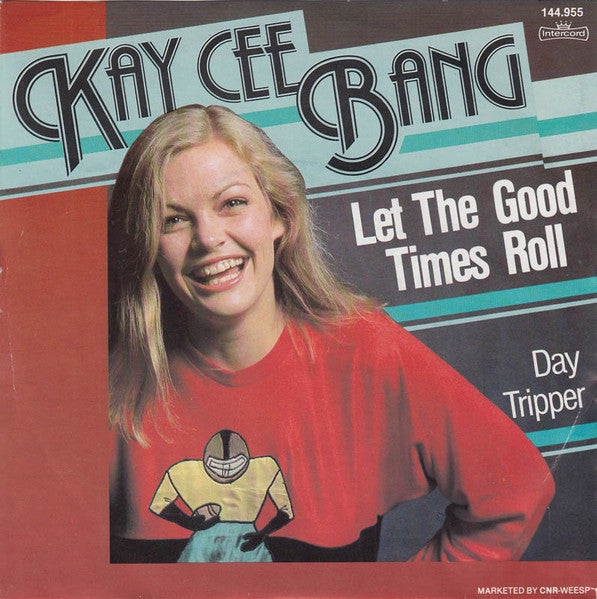 Kay Cee Bang : Let The Good Times Roll (7", Single)