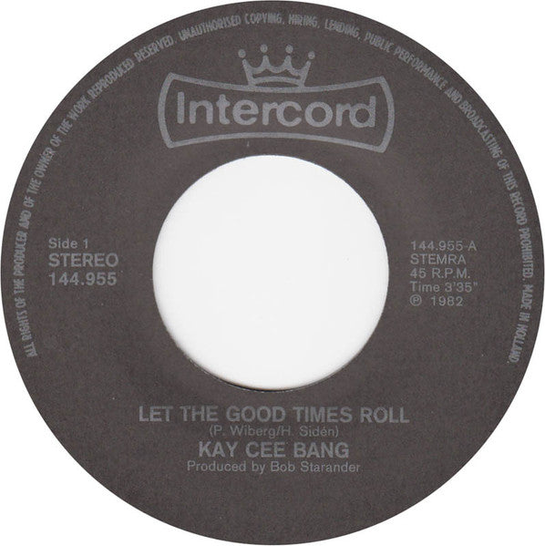 Kay Cee Bang : Let The Good Times Roll (7", Single)