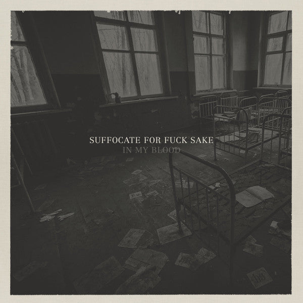 Suffocate For Fuck Sake : In My Blood (LP, Album)