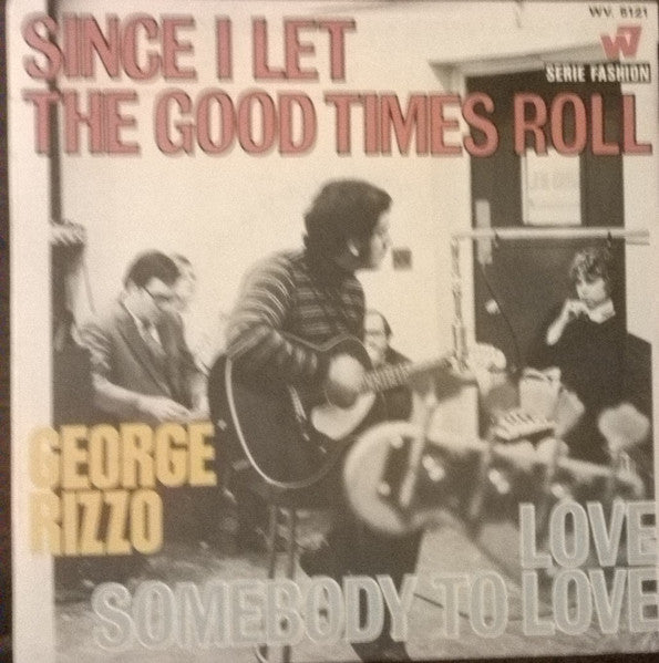 George Rizzo : Since I Let The Good Times Roll (7", Single)