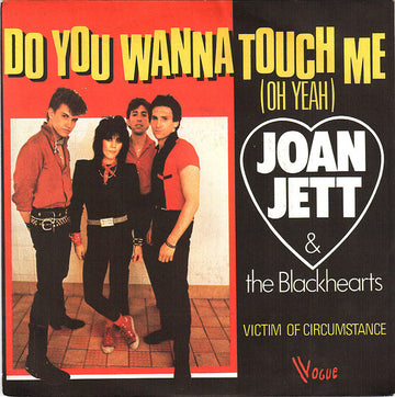Joan Jett & The Blackhearts : Do You Wanna Touch Me (Oh Yeah) (7", Single)
