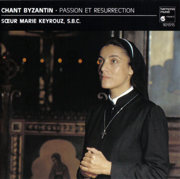Sœur Marie Keyrouz : Chant Byzantin - Passion Et Résurrection (CD, Album)
