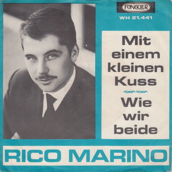 Rico Marino : Mit Einem Kleinen Kuss / Wie Wir Beide (7", Single)