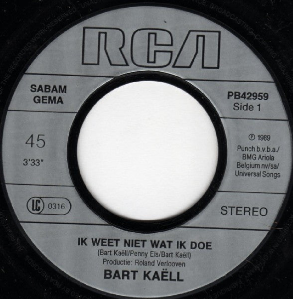 Bart Kaëll : Ik Weet Niet Wat Ik Doe (7", Single)