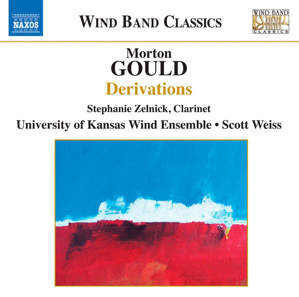 Morton Gould, Stephanie Zelnick, University Of Kansas Wind Ensemble, Scott Weiss (3) : Derivations (CD, Album)