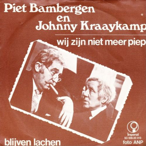 Piet Bambergen En Johnny Kraaykamp : Wij Zijn Niet Meer Piep (7", Single)