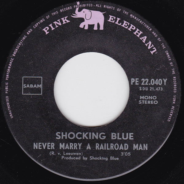 Shocking Blue : Never Marry A Railroad Man (7", Single)