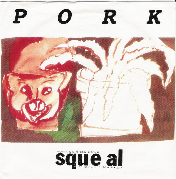 Pork : Squeal (7", Single)