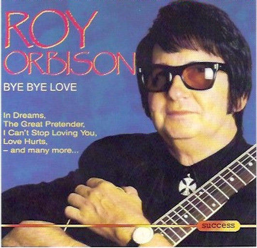 Roy Orbison : Bye Bye Love (CD, Comp)