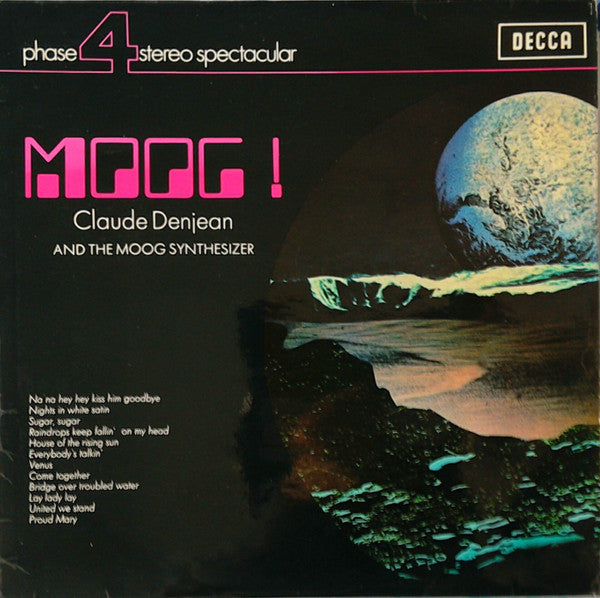 Claude Denjean : Moog! Claude Denjean And The Moog Synthesizer (LP, Album)