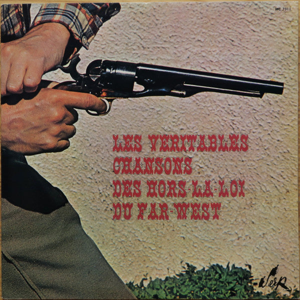 Various : Les Véritables Chansons Des Hors-La-Loi Du Far-West (LP, Album, Comp, Gat)