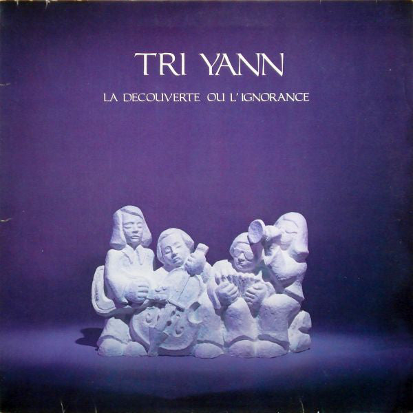 Tri Yann : La Découverte Ou L'ignorance (LP, Album)