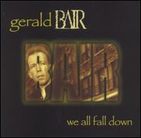 Gerald Bair : We All Fall Down (CD, Album)