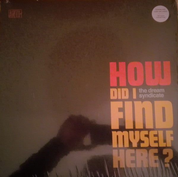 The Dream Syndicate : How Did I Find Myself Here? (LP, Album, Ltd, Tur)