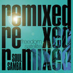 Freedom Satellite : Soul Samba Remixed (12")