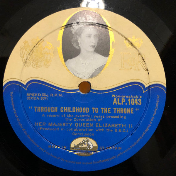 Queen Elizabeth II : Through Childhood To The Throne - A Panorama In Sound (LP)