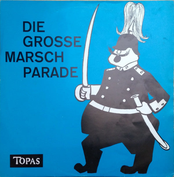 Die Blasorchester 1911 : Die Grosse Marschparade (LP)