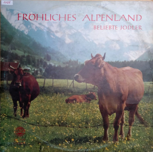 Sepp Viellechner : Fröhliches Alpenland Beliebte Jodler (Jodeln Is' Mei Freud) (LP)