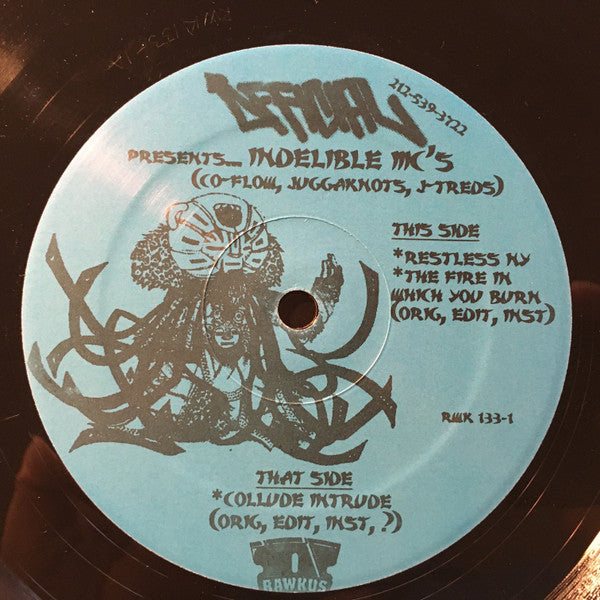 Indelible MC's : Fire In Which You Burn / Collude Intrude (12")