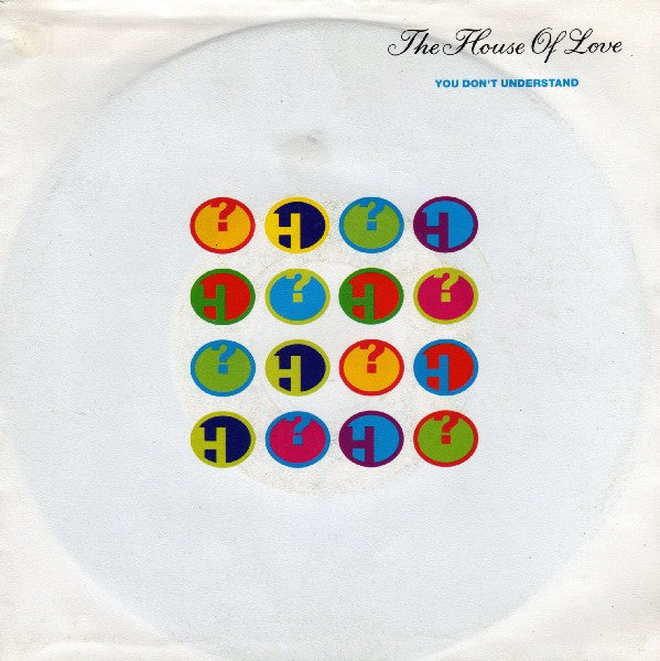 The House Of Love : You Don't Understand (7", Single)